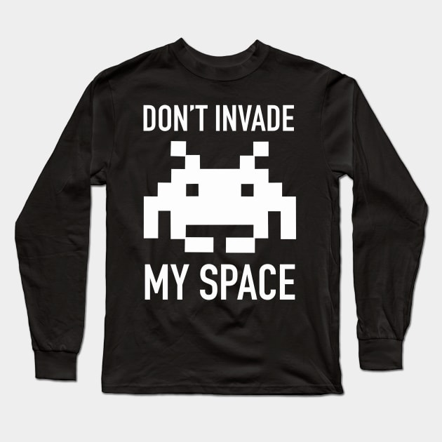 Don't Invade My Space Long Sleeve T-Shirt by joefixit2